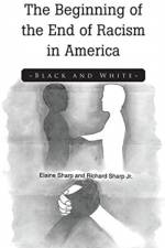 The Beginning of the End of Racism in America af Richard Sharp