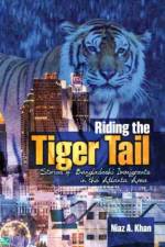 Riding the Tiger Tail: Stories of Bangladeshi Immigrants in the Atlanta Area af Niaz Khan