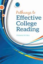 Pathways to Effective College Reading af Victoria Rey