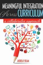 Meaningful Integration Across Curriculum: A Collaborative Approach af Andrea Beam