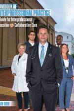 Handbook of Interprofessional Practice: A Guide for Interprofessional Education and Collaborative Care af Alan Dow