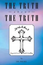 The Truth About the Truth af Dr Israel