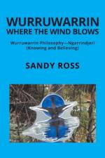 Wurruwarrin Where the Wind Blows af Sandy Ross