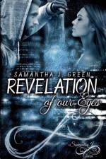 Revelation of our Eyes af Samantha J Green