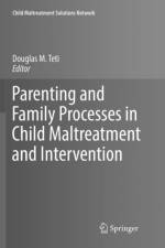 Parenting and Family Processes in Child Maltreatment and Intervention