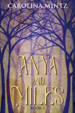 Anya and Miles Book 1 af Carolina Mintz