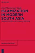 Islamization in Modern South Asia af David Emmanuel Singh