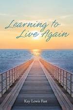 Learning to Live Again af Kay Lewis Fast