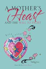 A Mother's Heart and the Will to Fight af Lisa Cassat