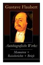 Autobiografische Werke af Gustave Flaubert
