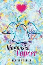Diagnosis Cancer af Elaine Uonelli