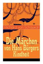 Die M rchen von Hans B rgers Kindheit af Richard Von Schaukal