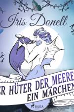 Der Hüter der Meere. Ein Märchen af Iris Donell