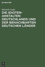 Die Idioten-Anstalten Deutschlands Und Der Benachbarten Deutschen Lander af Heinrich Laehr