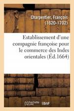 Discours d'Un Fidele Sujet Du Roy, Touchant l'Establissement d'Une Compagnie Francoise af Francois Charpentier