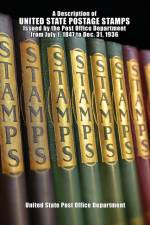 Description of United State Postage Stamps Issues July 1, 1847 to Dec. 31, 1936 af United States Post Office Department