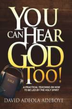 You Can Hear God Too! af David Adeola Adeboye