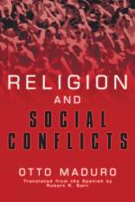 Religion and Social Conflicts af Otto Maduro