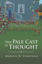 The Pale Cast of Thought af Marion H Flanigan
