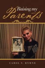 Raising My Parents af Carol S Byrne