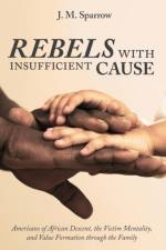Rebels with Insufficient Cause af J M Sparrow
