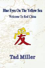 Blue Eyes on the Yellow Sea af Tad Miller
