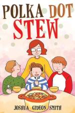 Polka Dot Stew af Joshua Gideon Smith