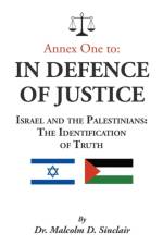 Annex One to: In Defence of Justice: Israel and the Palestinians: The Identification of Truth af Dr. Malcolm D. Sinclair
