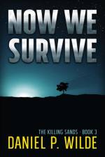 Now We Survive af Daniel P Wilde
