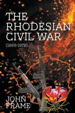The Rhodesian Civil War (1966-1979) af John Frame
