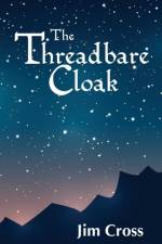 The Threadbare Cloak af Jim Cross