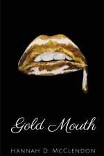 Gold Mouth af Hannah D McClendon