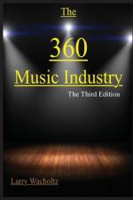 The 360 Music Industry af Larry Edward Wacholtz
