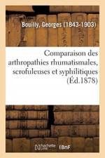 Comparaison des arthropathies rhumatismales, scrofuleuses et syphilitiques af Bouilly-G
