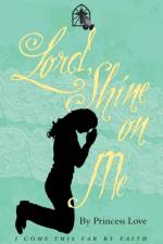 Lord, Shine on Me af Princess Love
