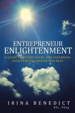 Entrepreneur Enlightenment af Irina Mihaela BSc PEng