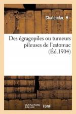 Des egragopiles ou tumeurs pileuses de l'estomac af Chalendar-H