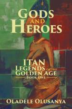 Gods and Heroes af Oladele Olusanya