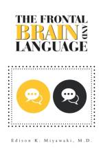 The Frontal Brain And Language af Edison K Miyawaki