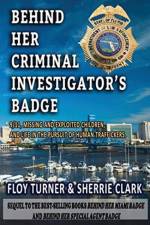 Behind Her Criminal Investigator's Badge af Floy Turner