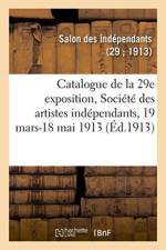 Catalogue de la 29e exposition, Societe des artistes independants af Salon Des Independants