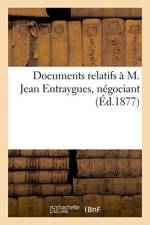 Documents relatifs a M. Jean Entraygues, negociant af Salon Des Independants