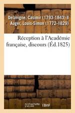 Reception a l'Academie francaise, discours af Casimir Jean-François Delavigne