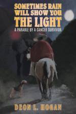 Sometimes Rain Will Show You the Light af Deon L Hogan