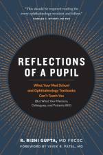 Reflections of a Pupil af R Rishi Gupta Frcsc