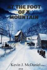 At the Foot of a Mountain af Kevin J McDaniel