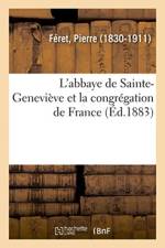 L'Abbaye de Sainte-Genevieve Et La Congregation de France af Pierre Feret