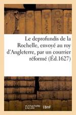 deprofundis de la Rochelle, envoye a l'illustrissime roy d'Angleterre, par un courrier reforme af Lambling-E