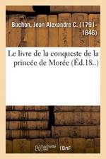 livre de la conqueste de la princee de Moree af Buchon-J