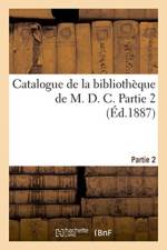 Catalogue de la bibliotheque de M. D. C. Partie 2 af Bonnard-R
